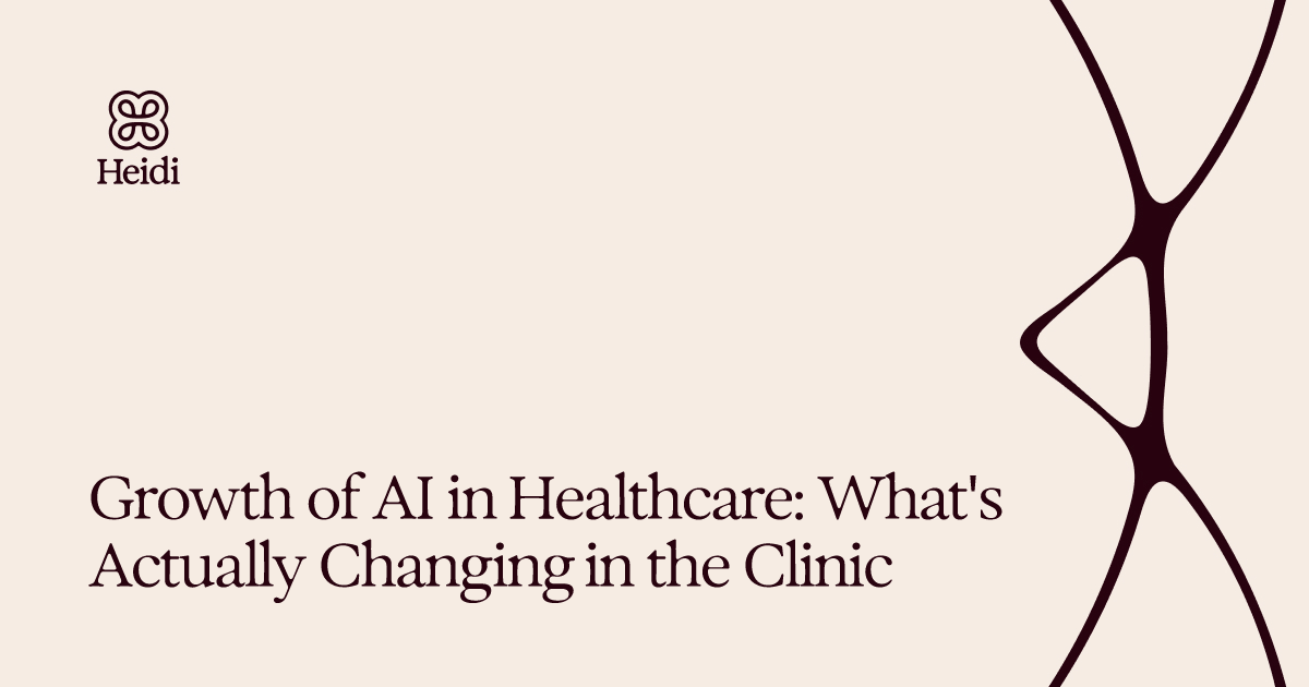Growth of AI in Healthcare: What's Actually Changing in the Clinic