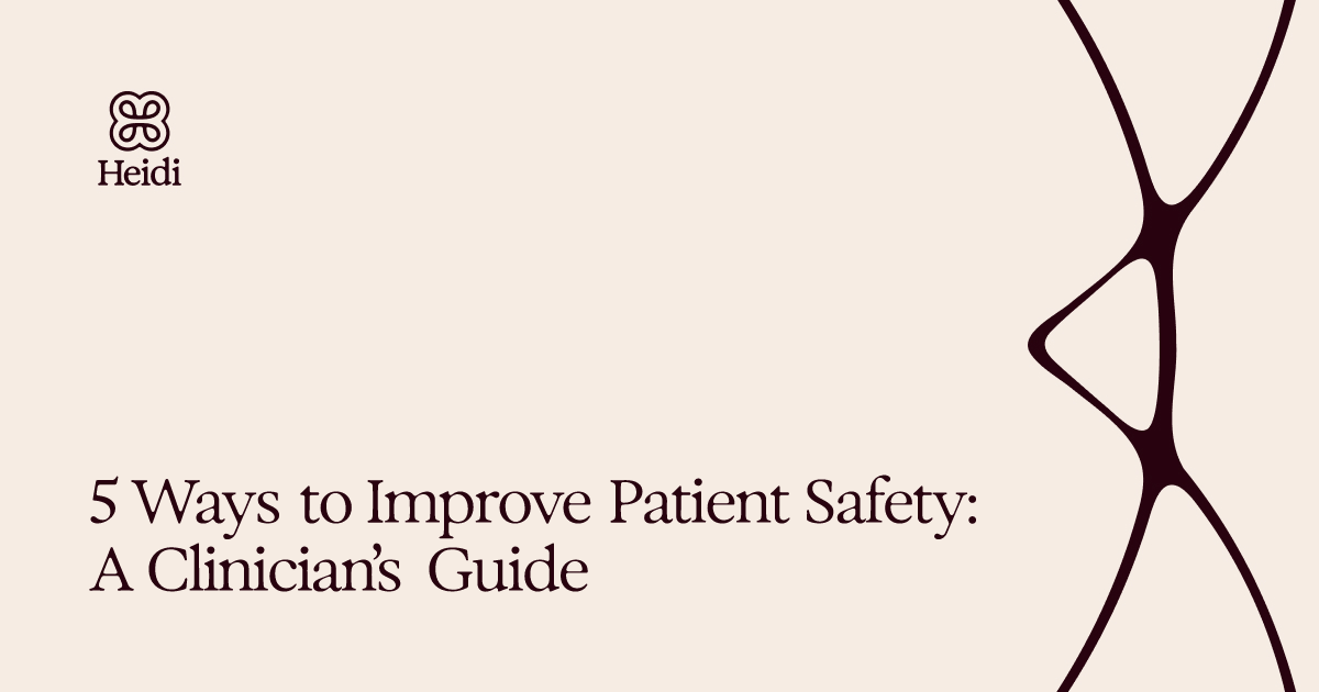 5 Ways to Improve Patient Safety: A Clinician’s Guide 