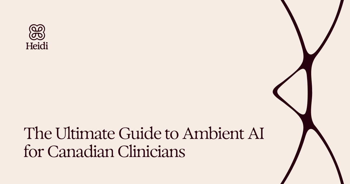 The Ultimate Guide to Ambient AI for Canadian Clinicians