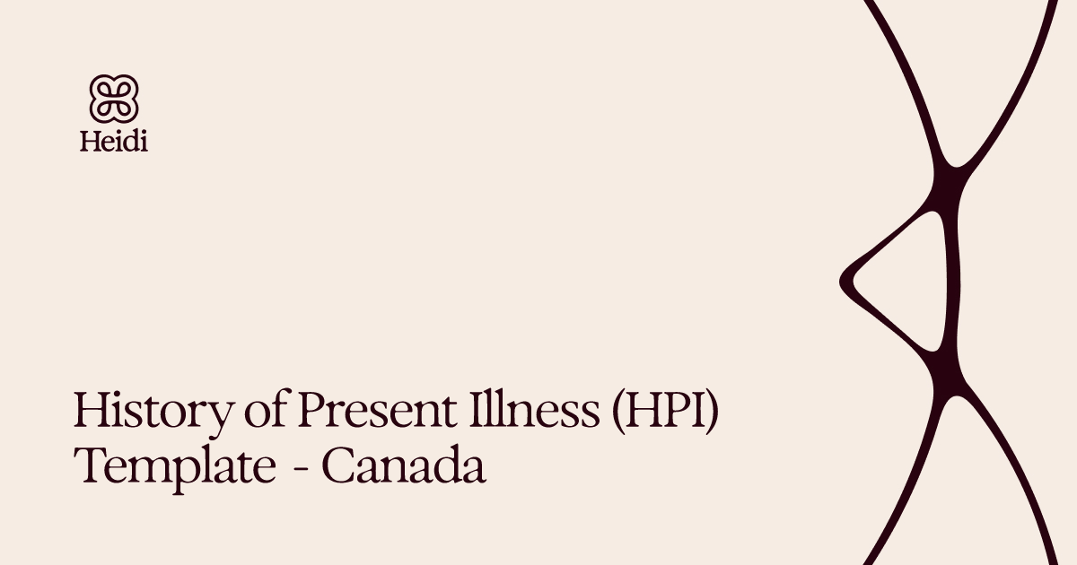 History of Present Illness (HPI) Template - Canada